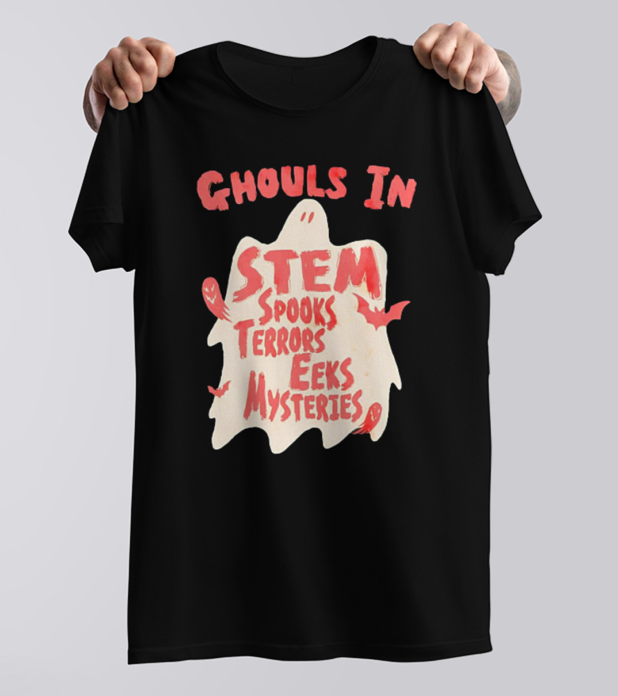 Ghouls In STEM Spooks Terrors Eeks Mysteries T-Shirt