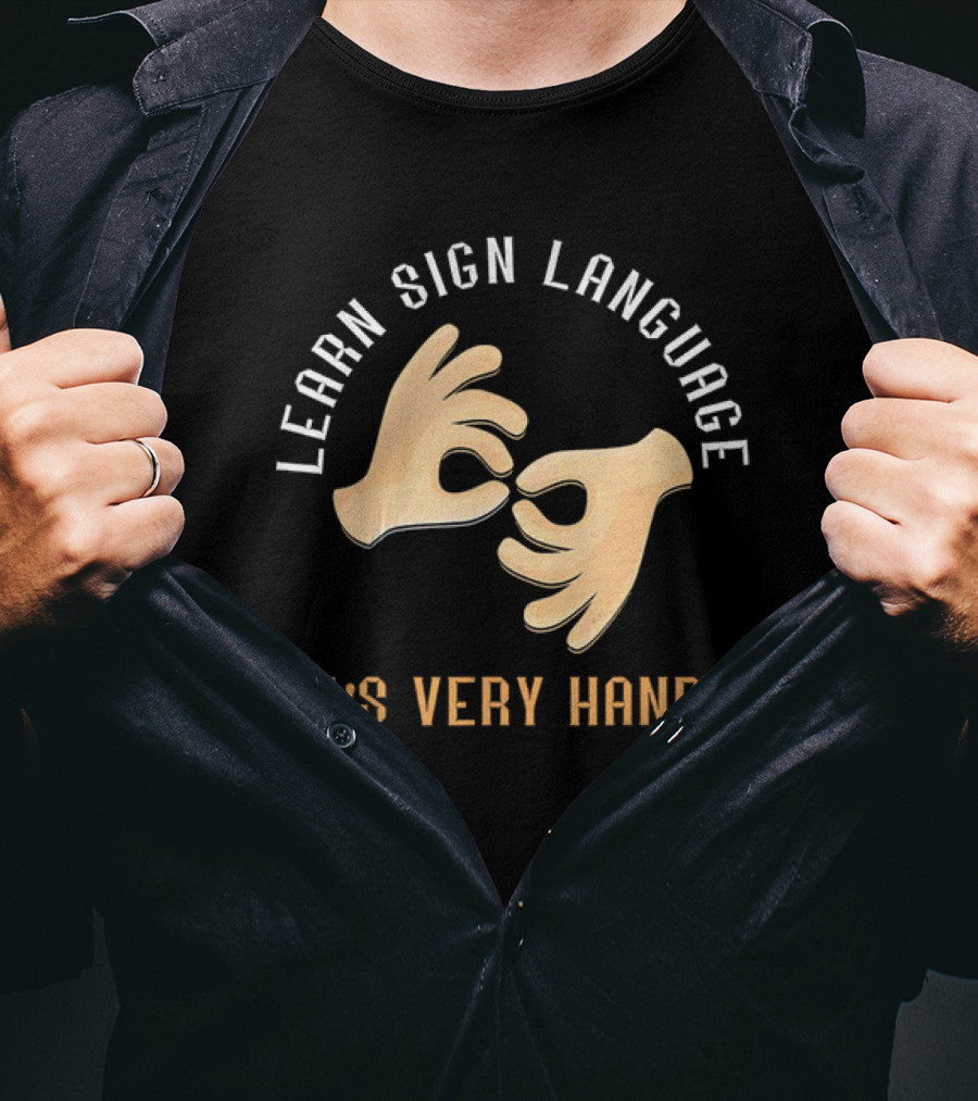 Learn Sign Language It's Very Handy Gestures T-Shirt
