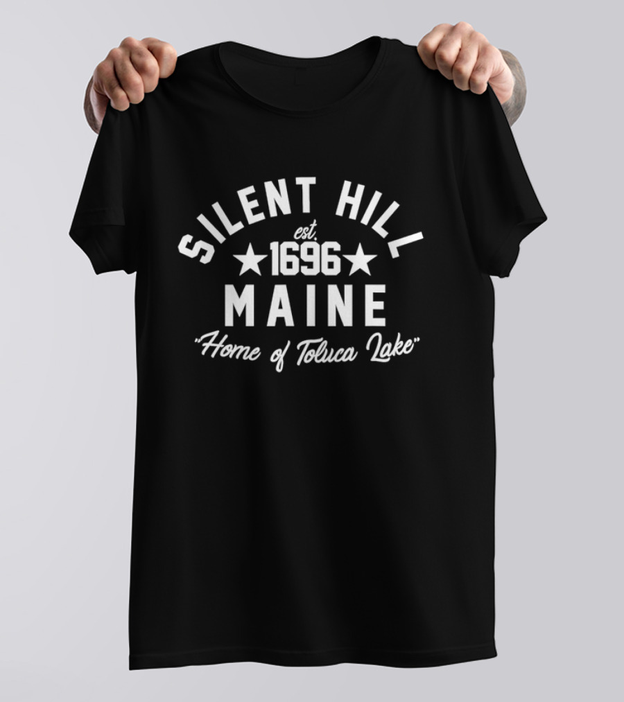 Silent Hill Est 1696 Maine Home Of Toluca Lake T-Shirt