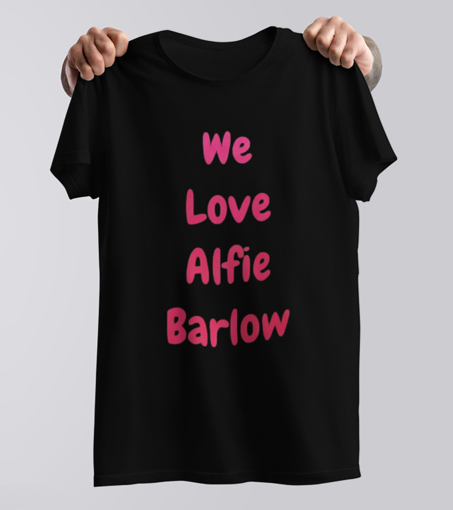 We Love Alfie Barlow T-Shirt