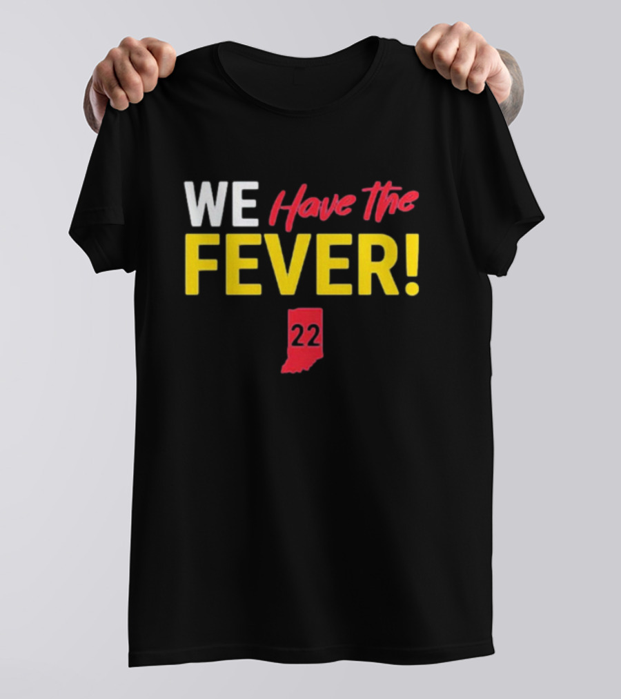 Indiana Hoosiers Basketball Fans We Have The Fever 22 Indiana T-Shirt