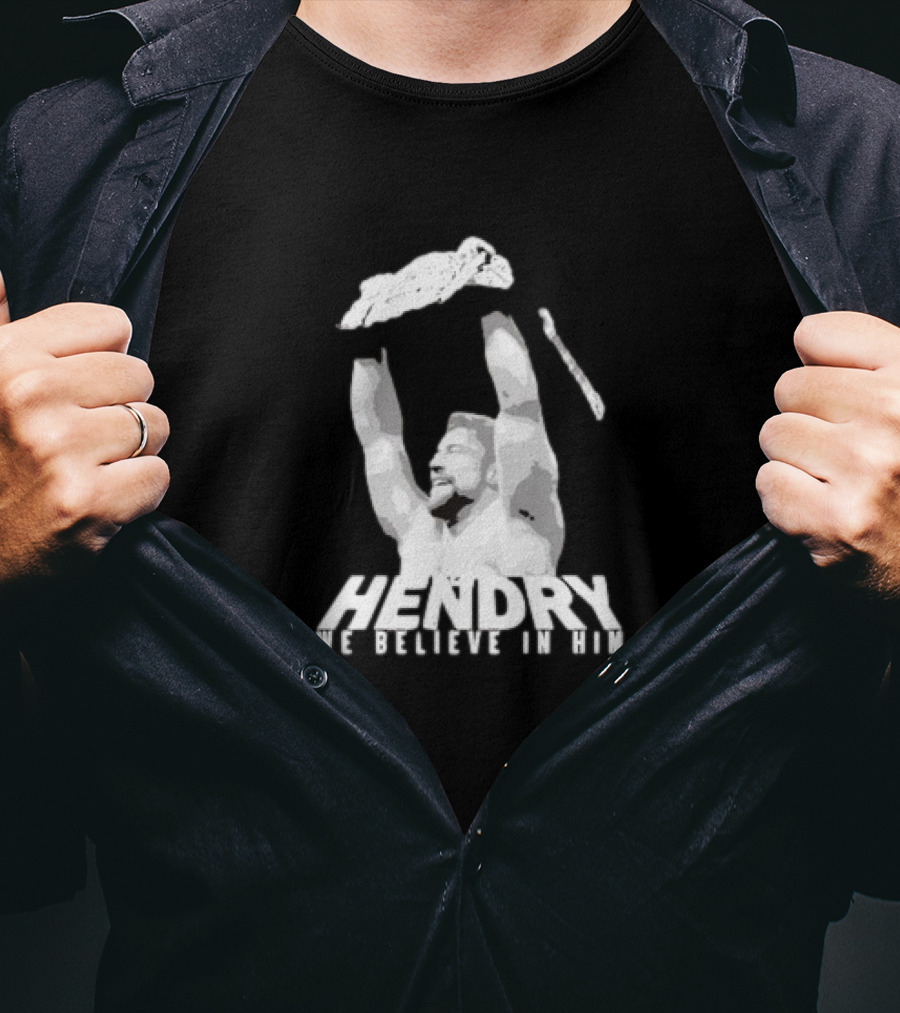 Hendry We Believe In Him Victory T-Shirt