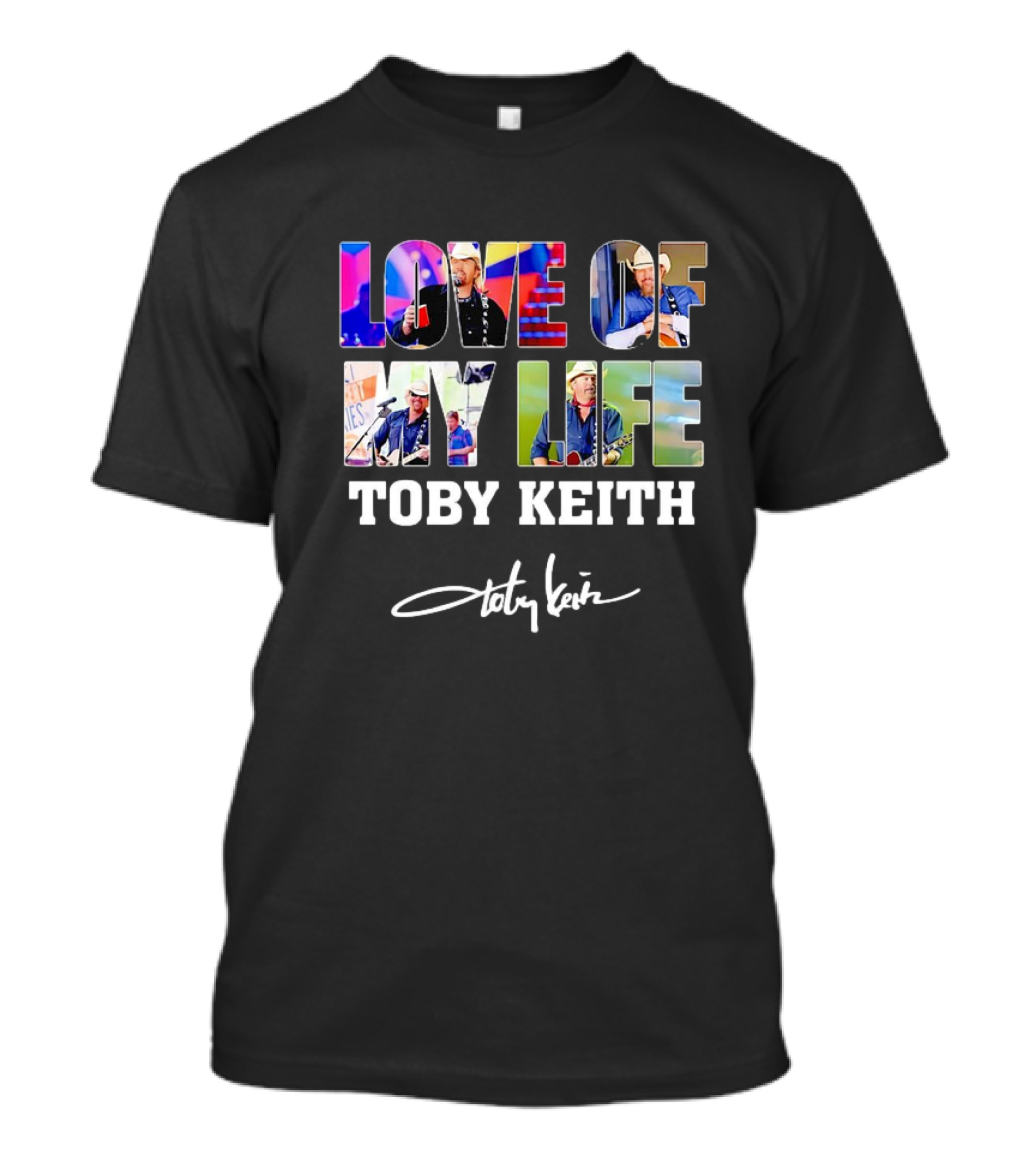 LOVE OF MY LIFE TOBY KEITH SIGNATURE T-Shirt