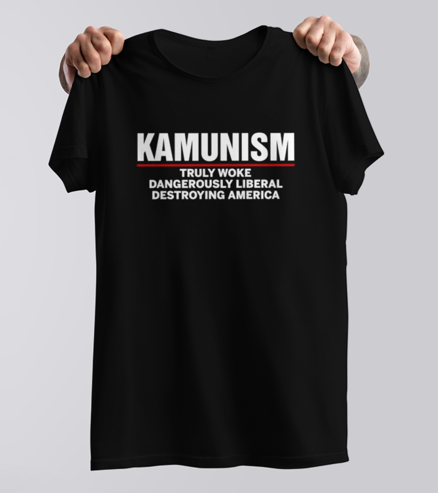 Kamunism Truly Woke Dangerously Liberal Destroying America T-Shirt