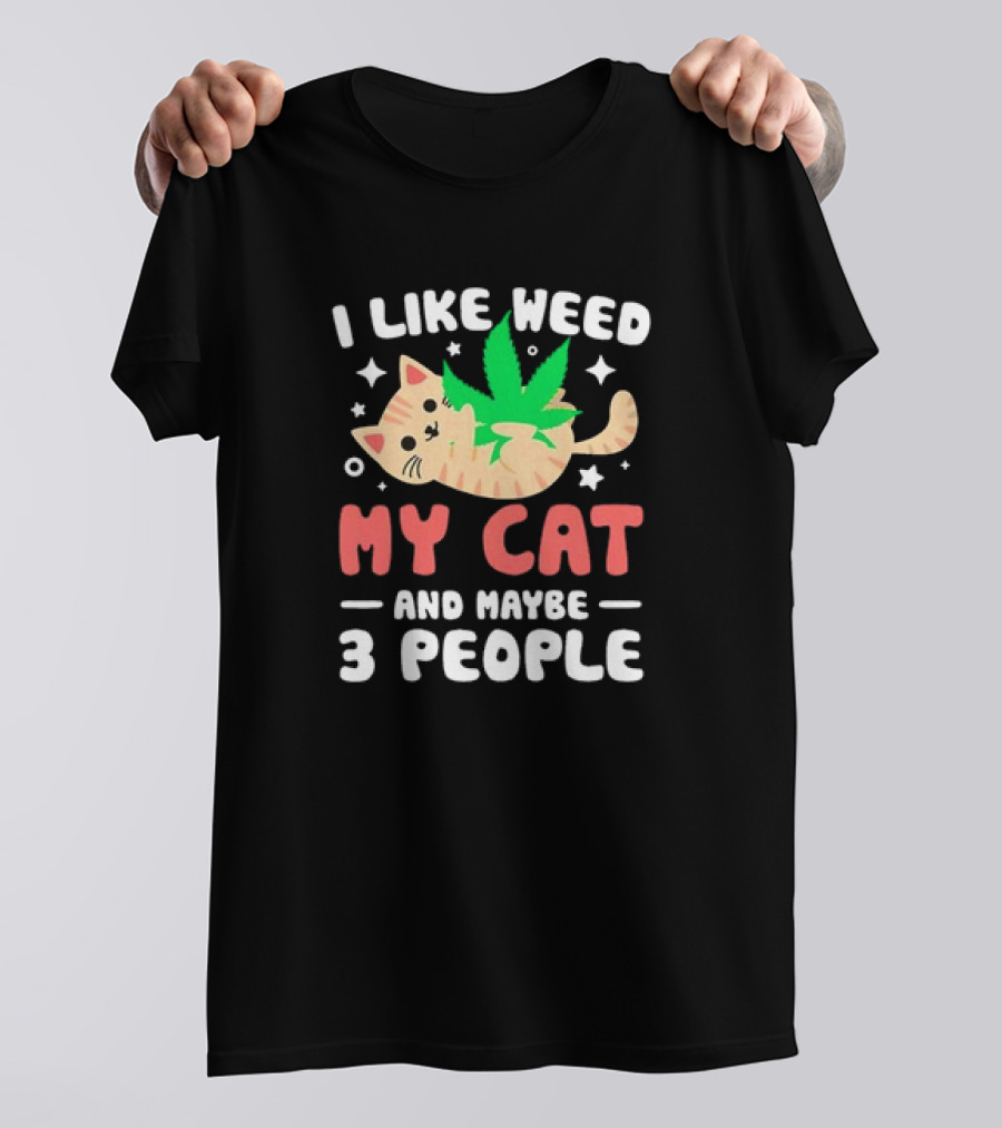 I Like Weed, My Cat, And Maybe 3 People With Cartoon Cat And Marijuana Leaf T-Shirt
