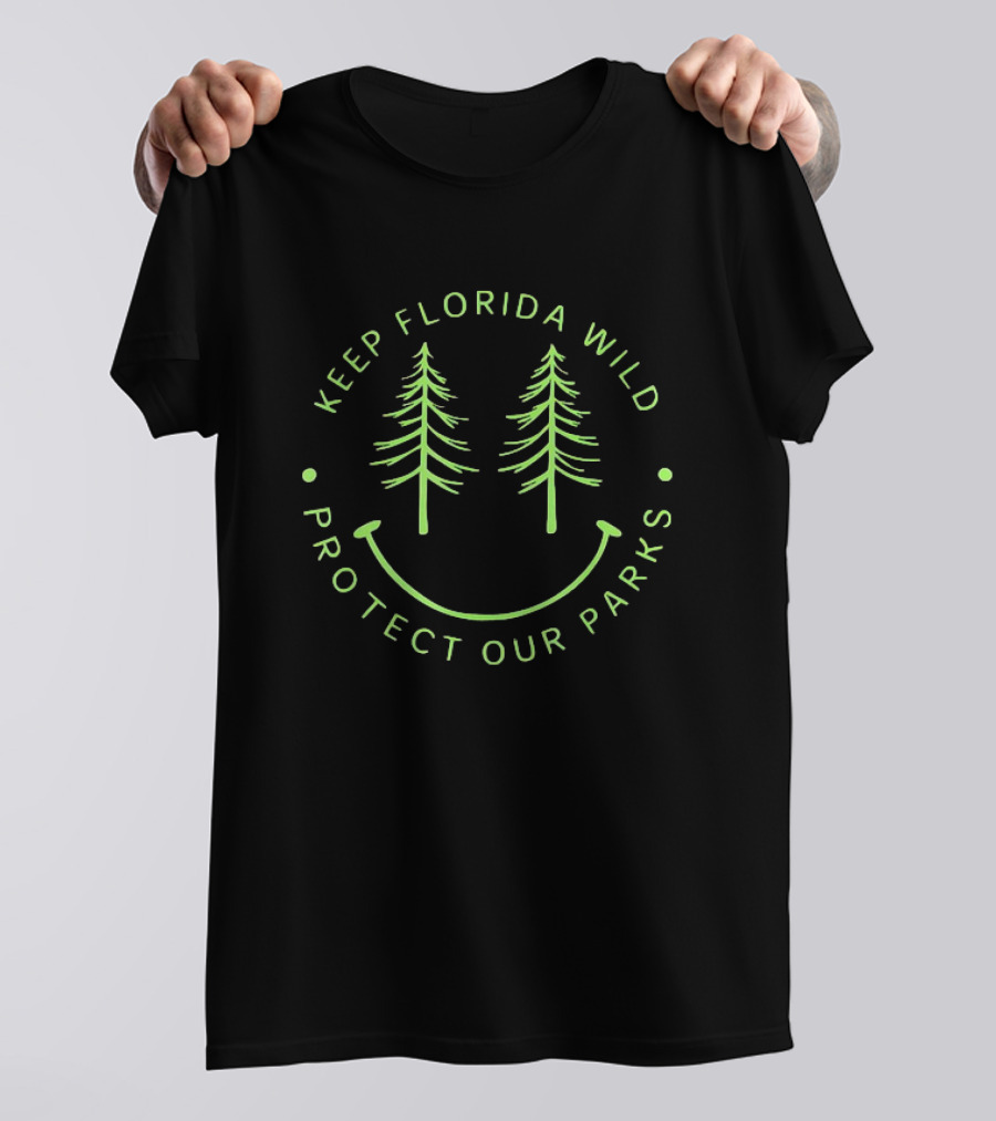 Keep Florida Wild Protect Our Parks Smiley Pine Trees T-Shirt