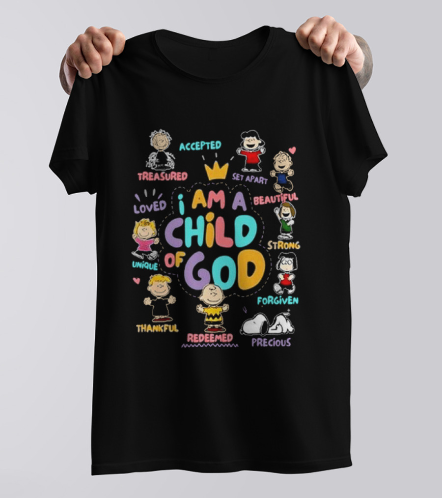 Snoopy Charlie Brown Friends I Am A Child Of God Accepted Treasured Loved Unique Thankful Redeemed Set Apart Beautiful Strong Forgiven Precious T-Shirt