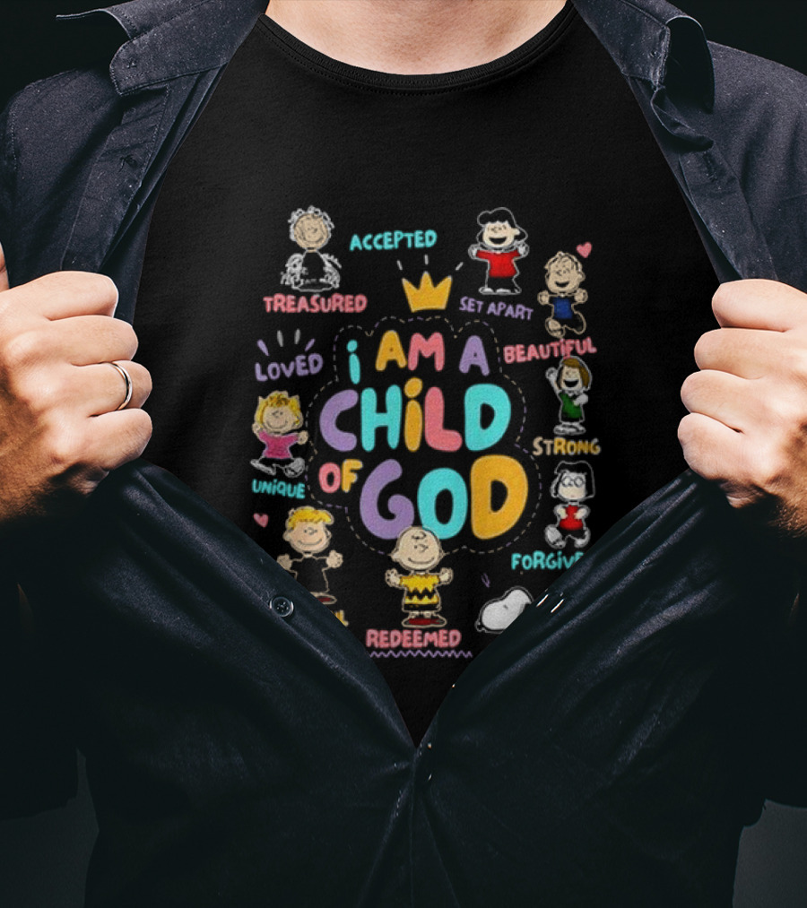 Snoopy Charlie Brown Friends I Am A Child Of God Accepted Treasured Loved Unique Thankful Redeemed Set Apart Beautiful Strong Forgiven Precious T-Shirt