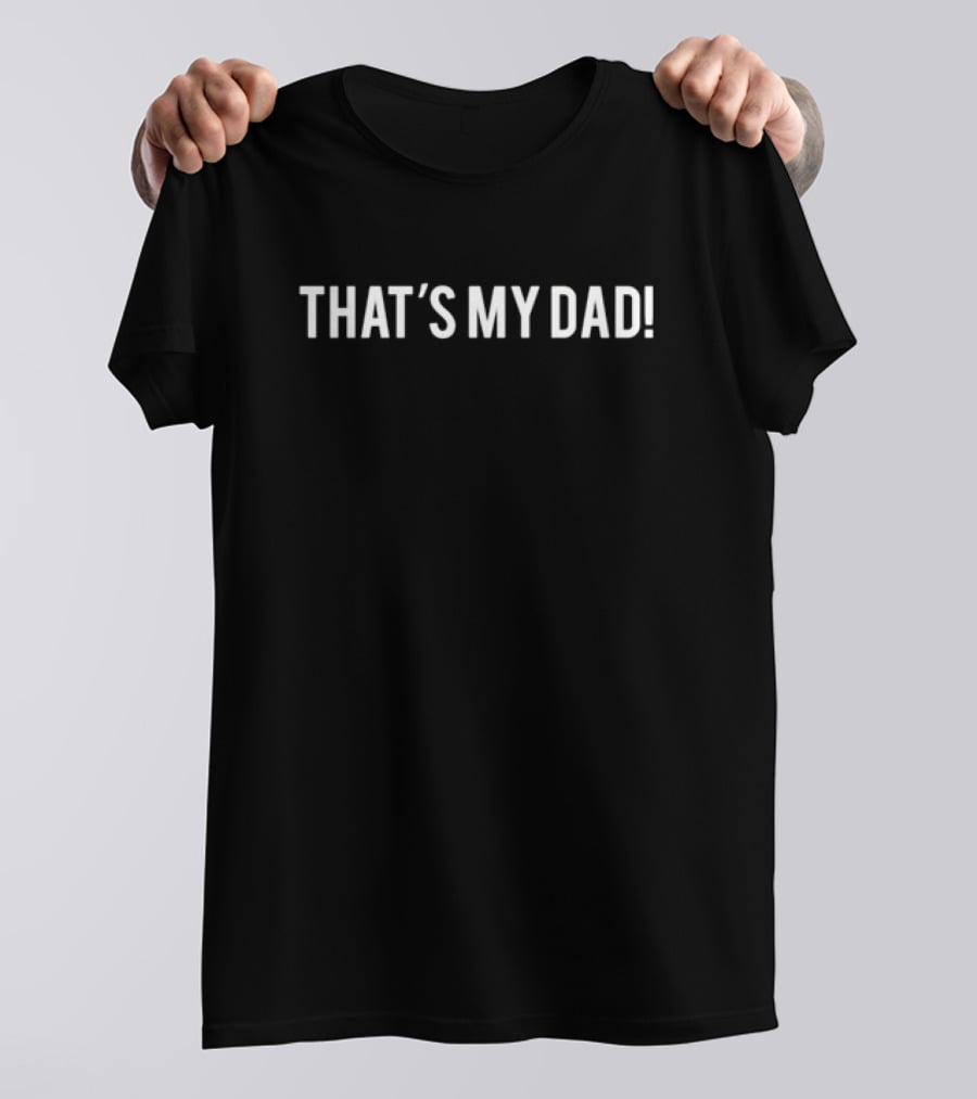 THAT’S MY DAD GUS WALZ T-Shirt