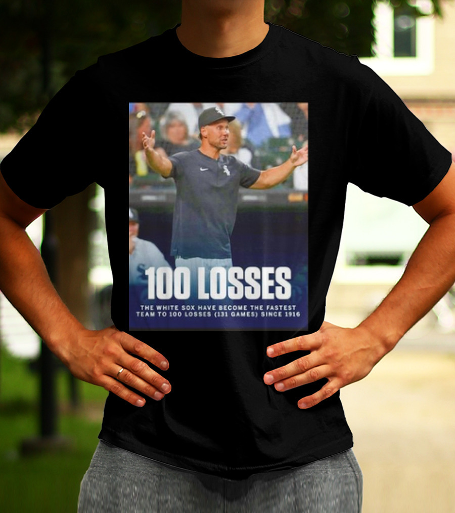 Chicago White Sox Fastest Team To 100 Losses In 131 Games Since 1916 T-Shirt