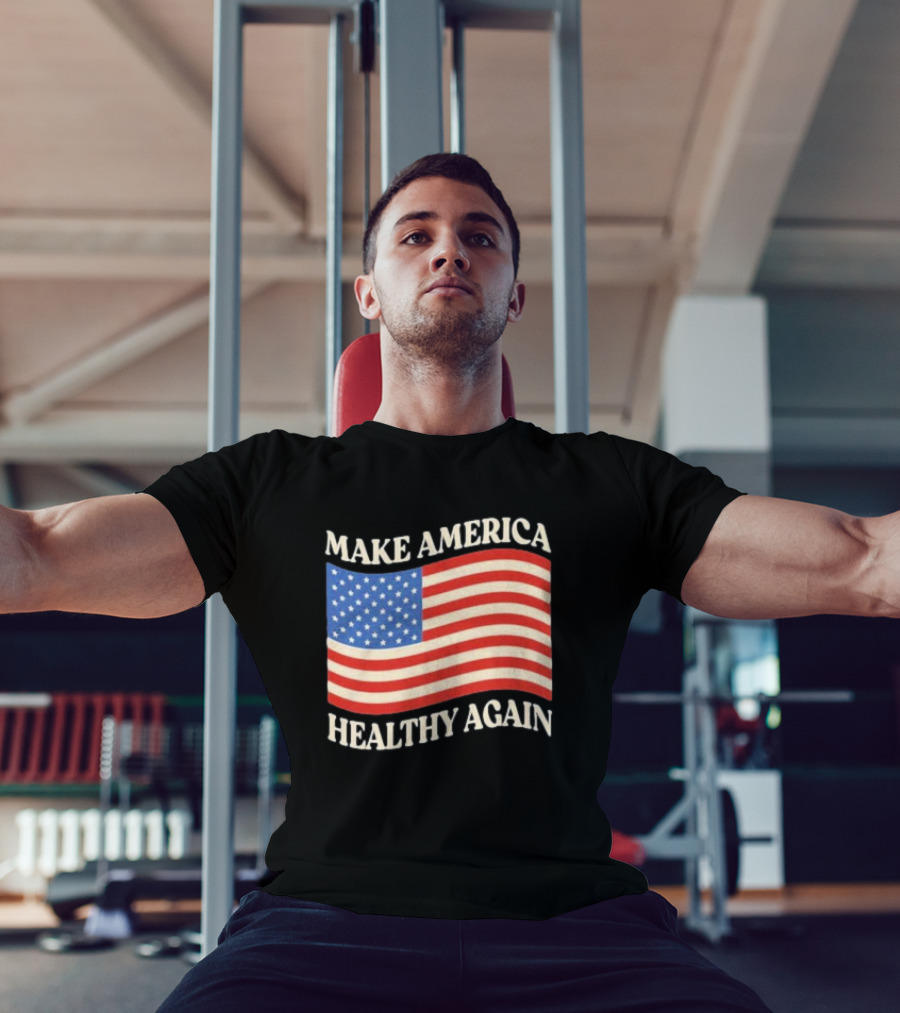 MAKE AMERICA HEALTHY AGAIN USA FLAG T-Shirt