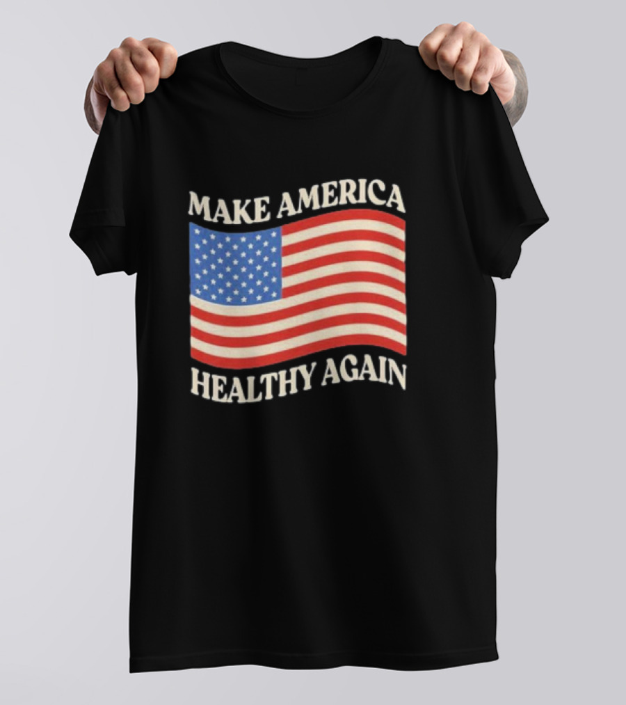 MAKE AMERICA HEALTHY AGAIN USA FLAG T-Shirt