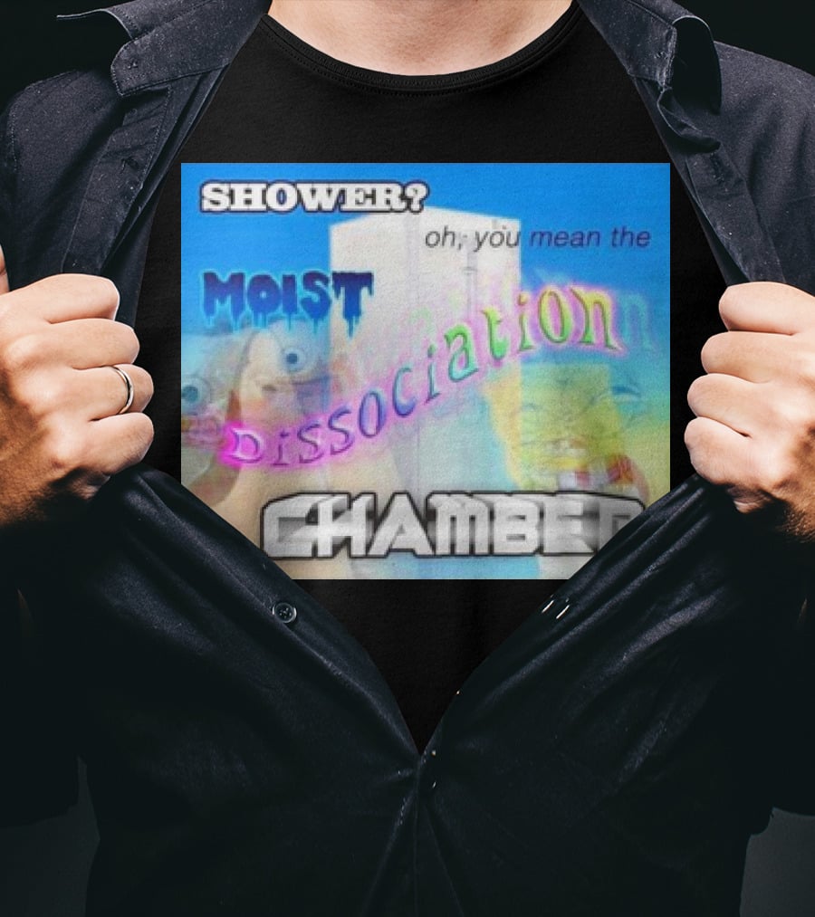 Shower You Mean The Moist Dissociation Chamber Spongebob T-Shirt