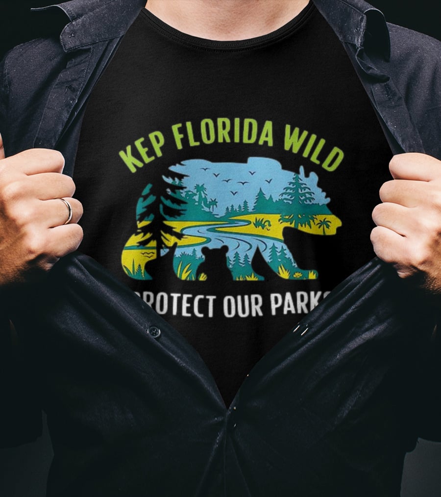 Keep Florida Wild Protect Our Parks Bear Nature Conservation T-Shirt