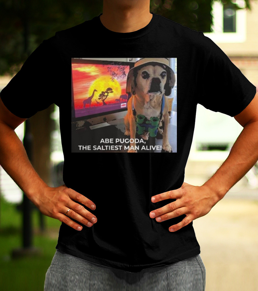 Abe Pugoda The Saltiest Man Alive Funny Pug Safari Adventure T-Shirt