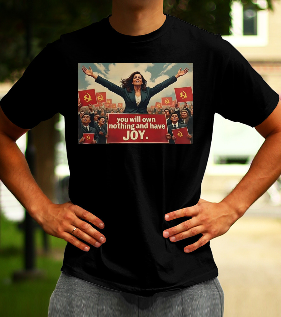 Amala You Will Own Nothing And Have Joy Communist Party Flag T-Shirt