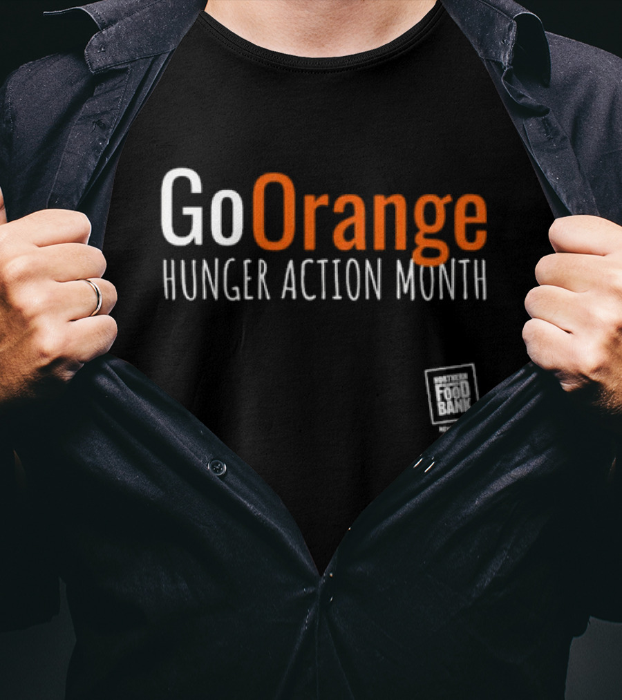 Go Orange Hunger Action Month Northern Illinois Food Bank Message Empowered T-Shirt