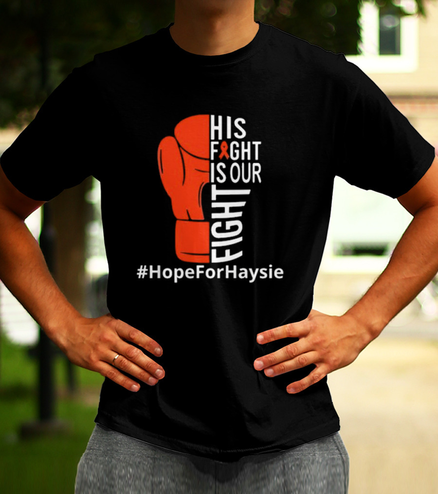His Fight Is Our Fight Hope For Haysie Boxing Glove Ribbon Awareness T-Shirt