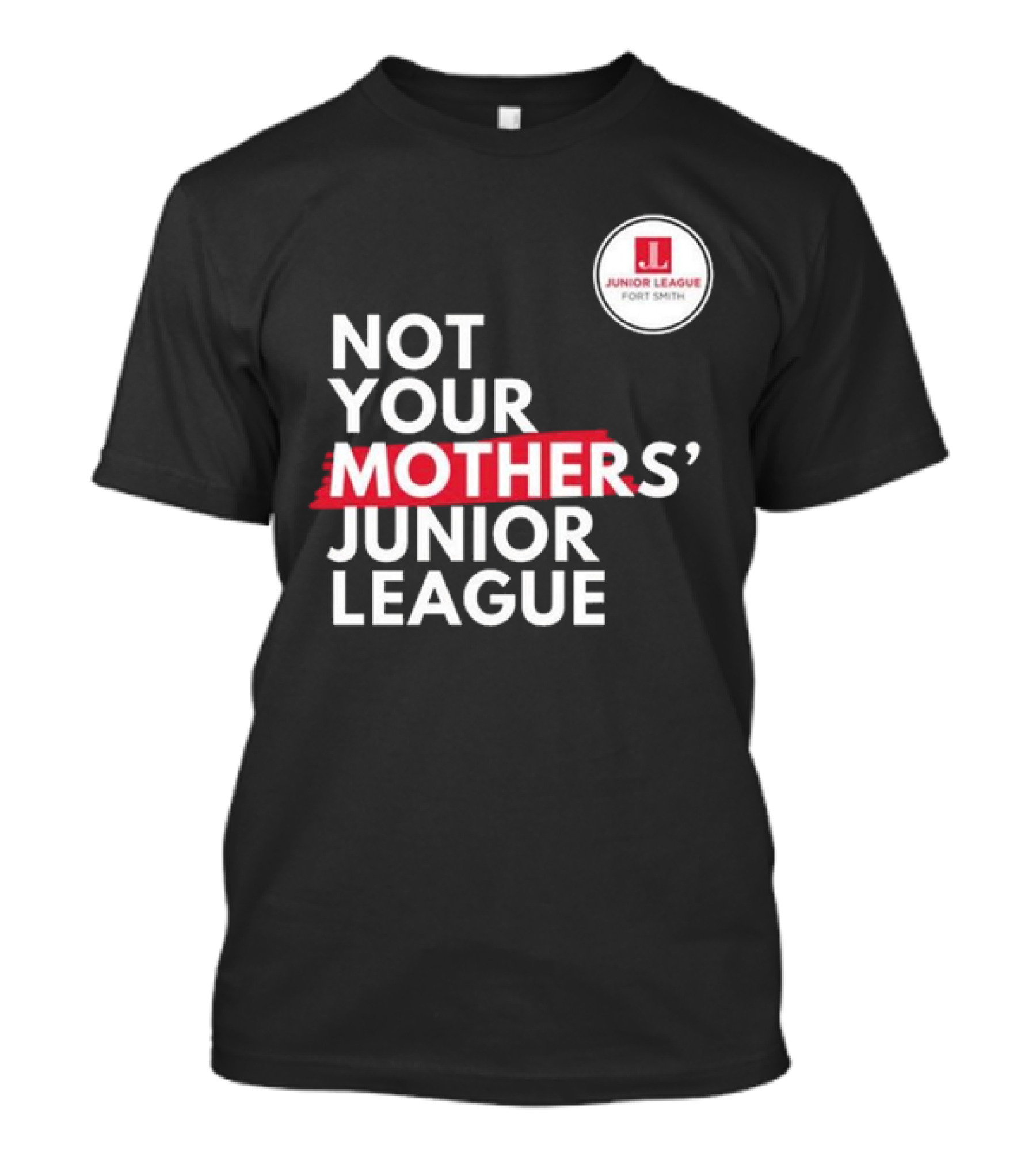 Not Your Mother’s Junior League Fort Smith T-Shirt