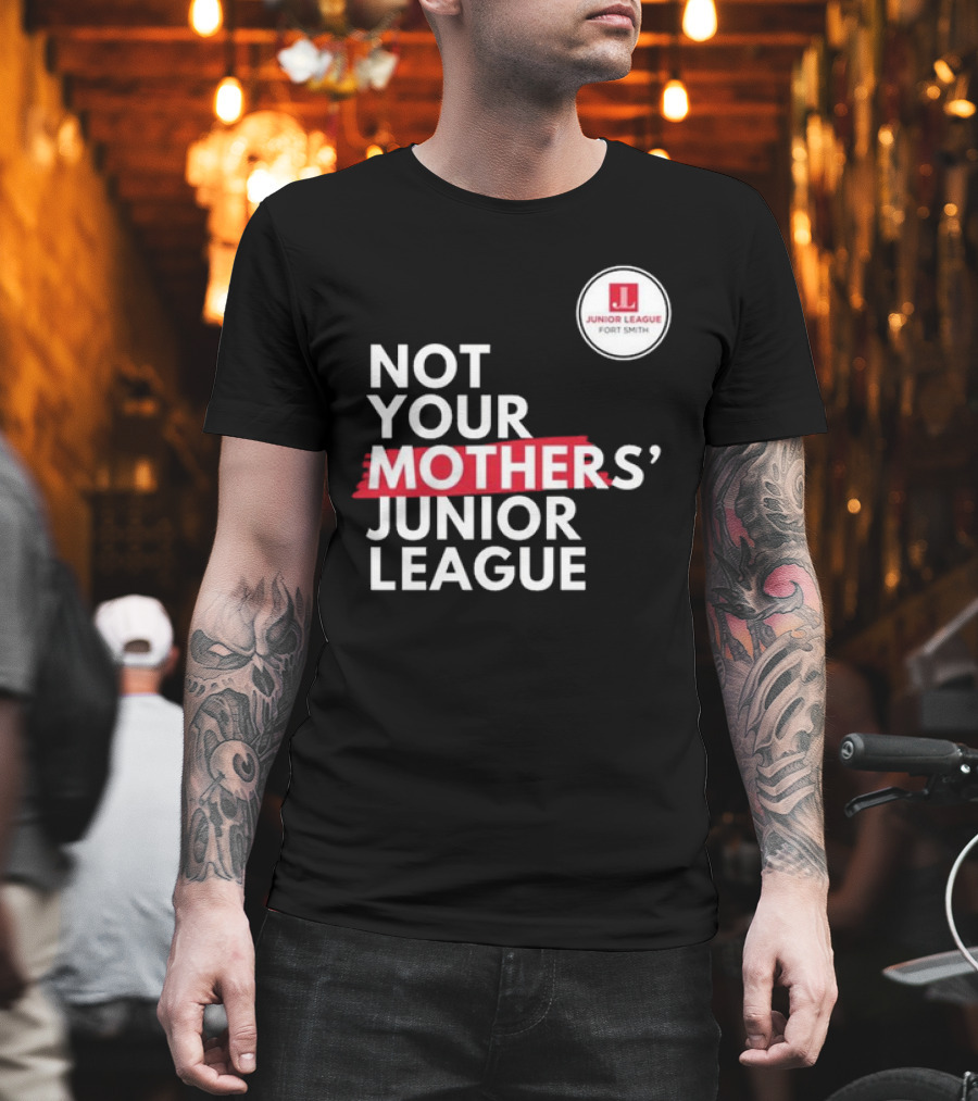 Not Your Mother’s Junior League Fort Smith T-Shirt