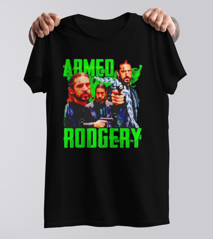 Armed Rodgery Aaron Rodgers Green Bay Packers T-Shirt