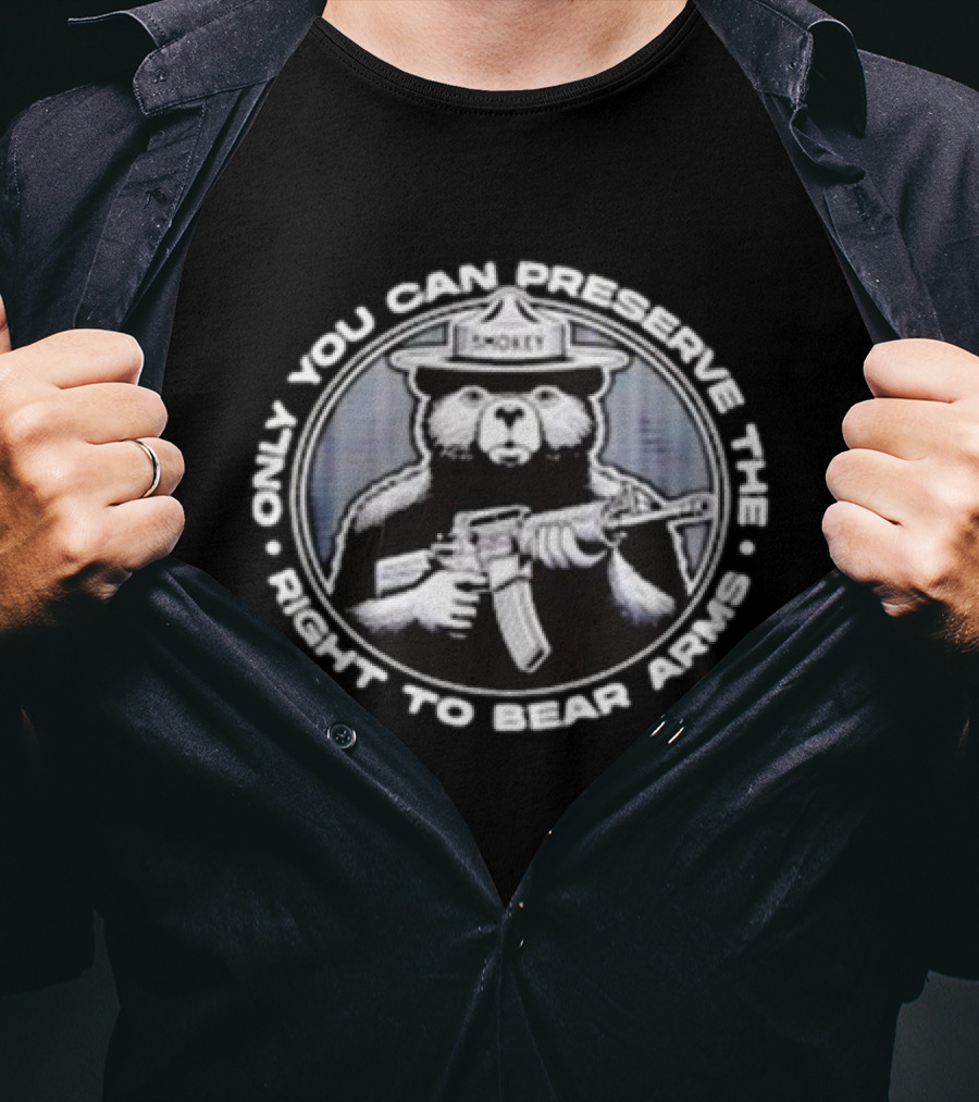 Only You Can Preserve The Right To Bear Arms Smokey Holding Rifle T-Shirt
