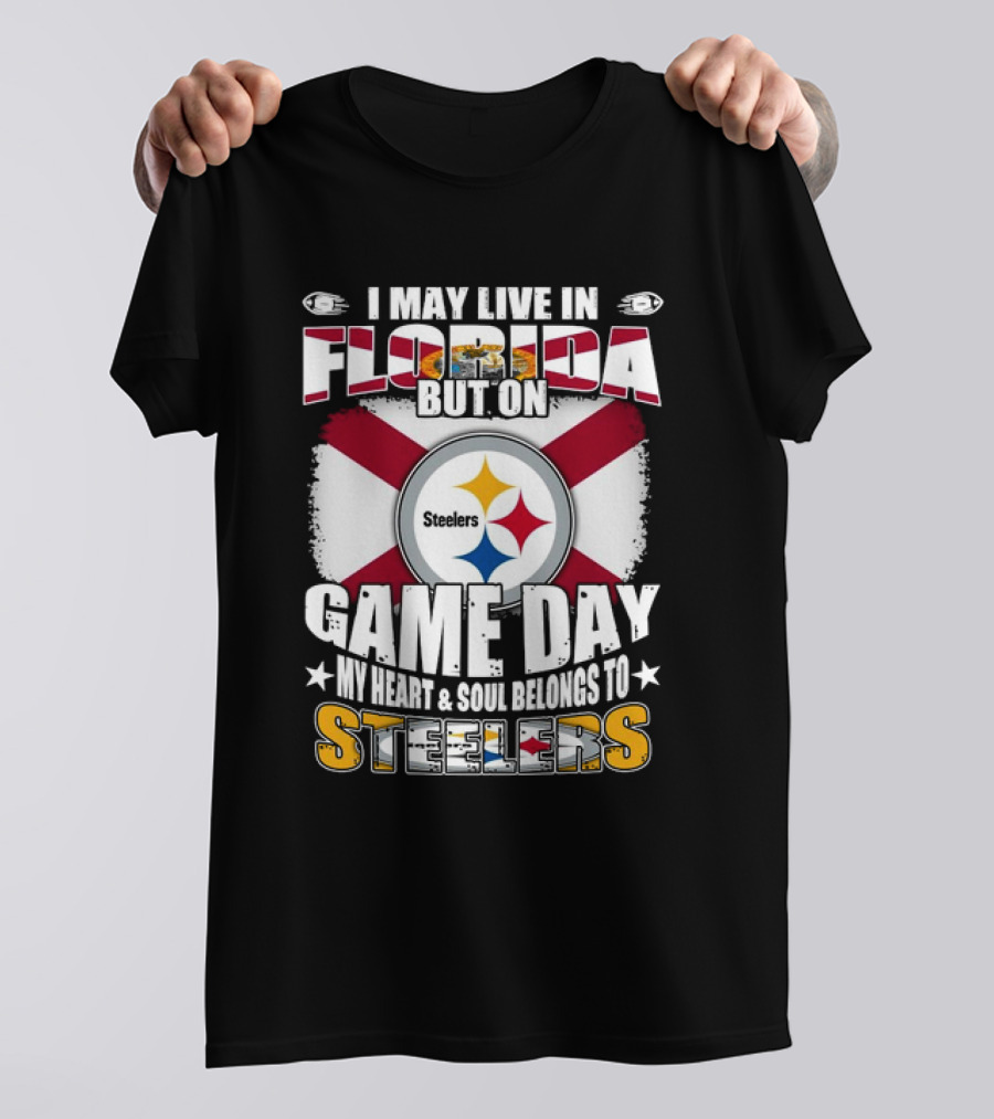 I May Live In Florida But On Game Day My Heart And Soul Belongs To Steelers Flag T-Shirt