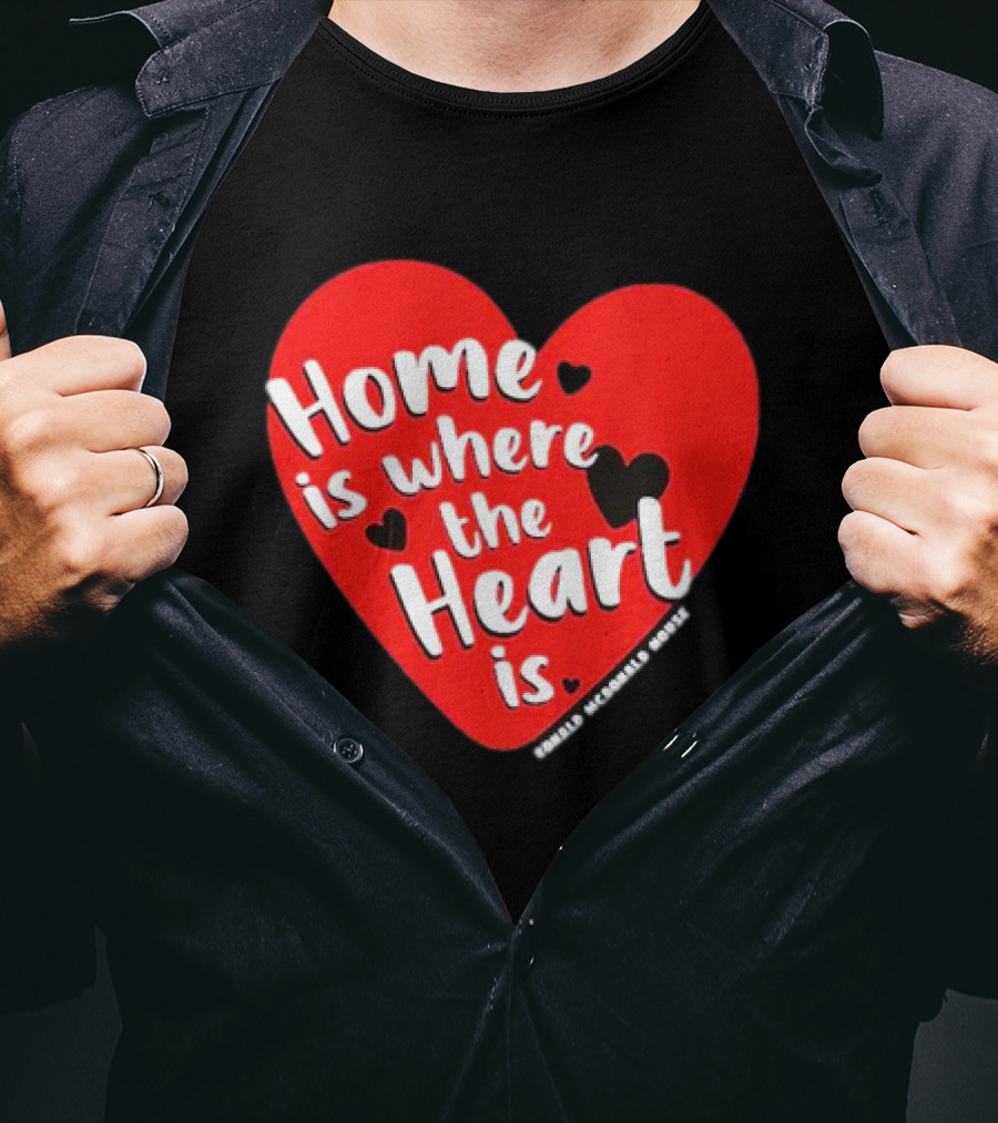 Ronald McDonald House Cincinnati Home Is Where The Heart Is T-Shirt