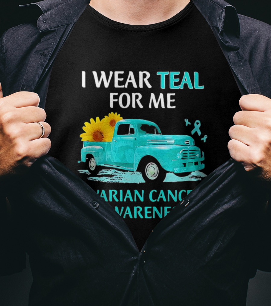 I Wear Teal For Me Ovarian Cancer Awareness Vintage Teal Truck Sunflowers T-Shirt
