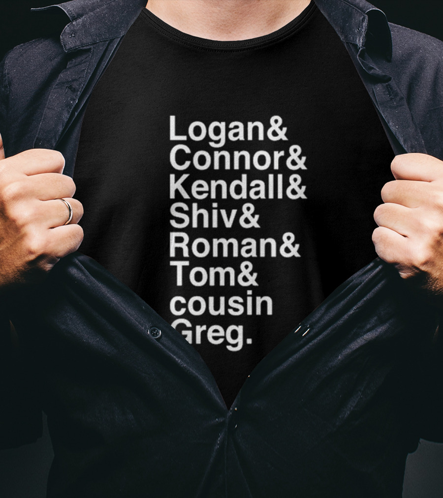 Logan Connor Kendall Shiv Roman Tom Cousin Greg Succession No Context T-Shirt