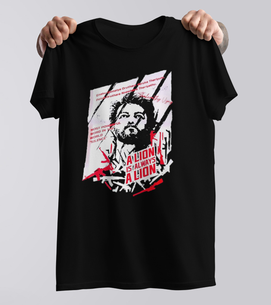 A Lion Is Always A Lion Thalapathy Vijay Most Powerful Word In The World Silence T-Shirt
