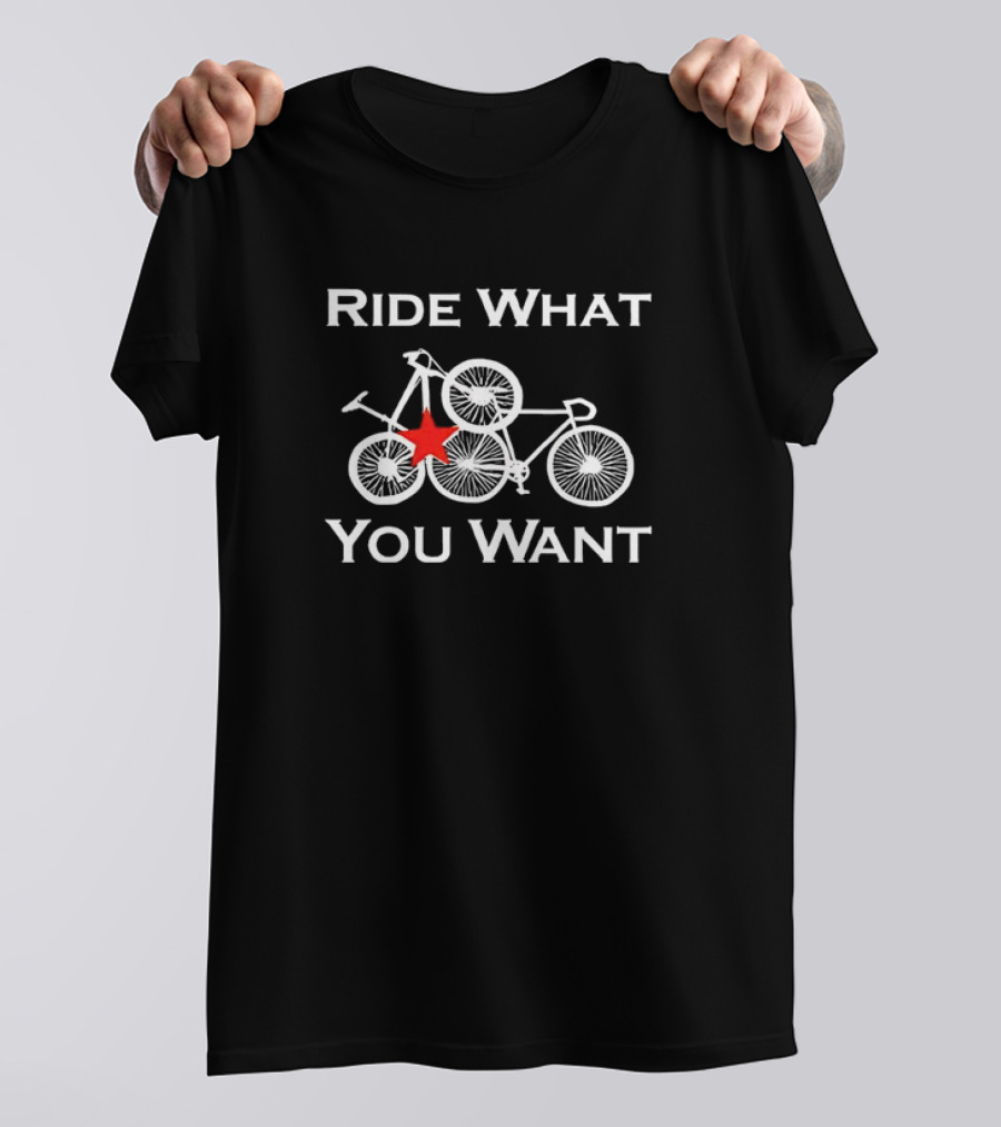 Ride What You Want Bicycle T-Shirt