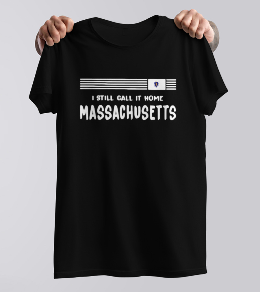 I Still Call It Home Massachusetts Flag Stripes And Emblem T-Shirt