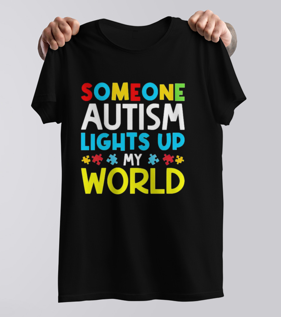 Someone Autism Awareness Lights Up My World Puzzle Pieces T-Shirt