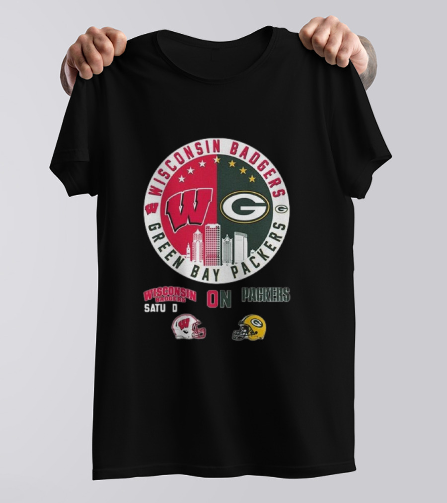 Wisconsin Badgers Green Bay Packers Saturdays Sundays T-Shirt