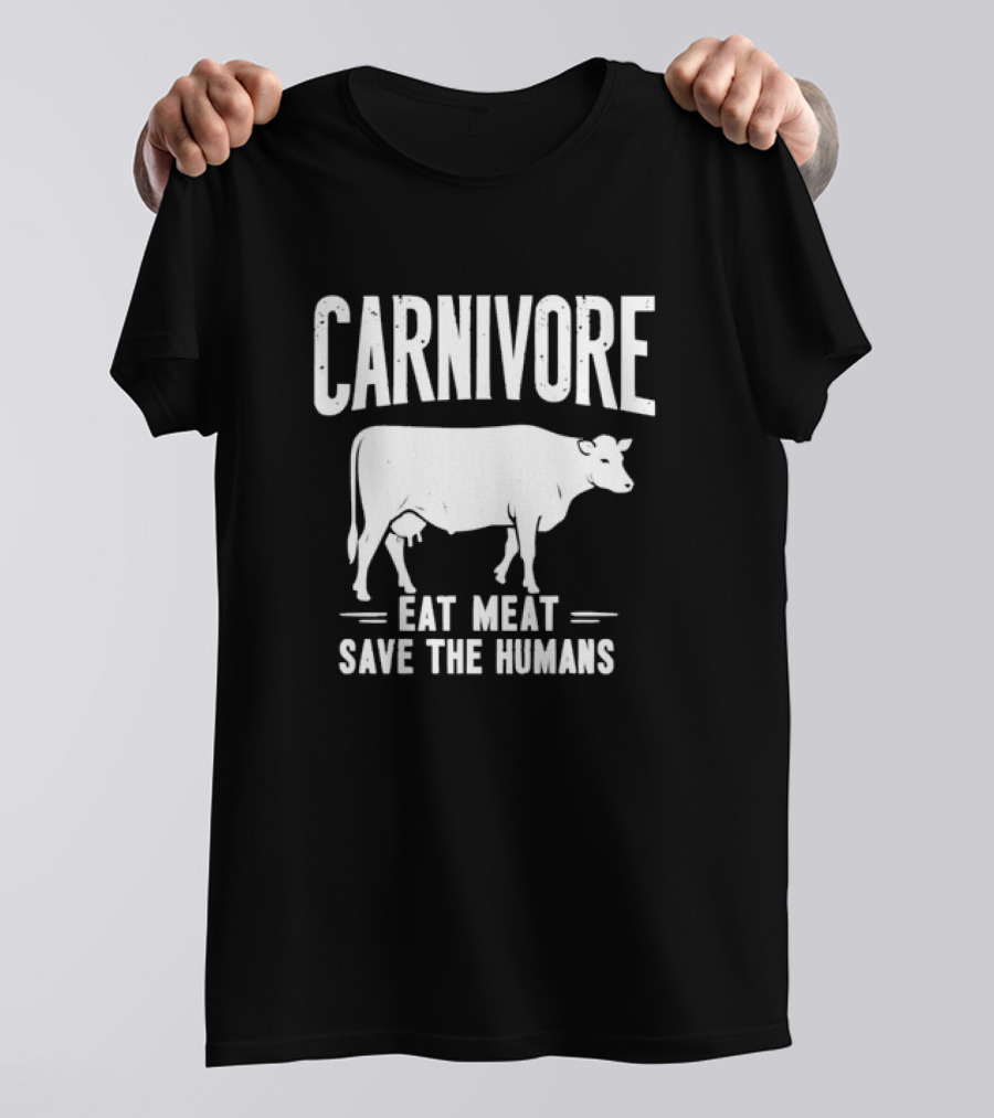 Carnivore Eat Meat Save The Humans Cow T-Shirt