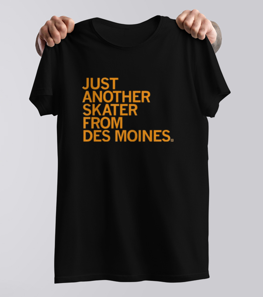 Just Another Skater From Des Moines T-Shirt