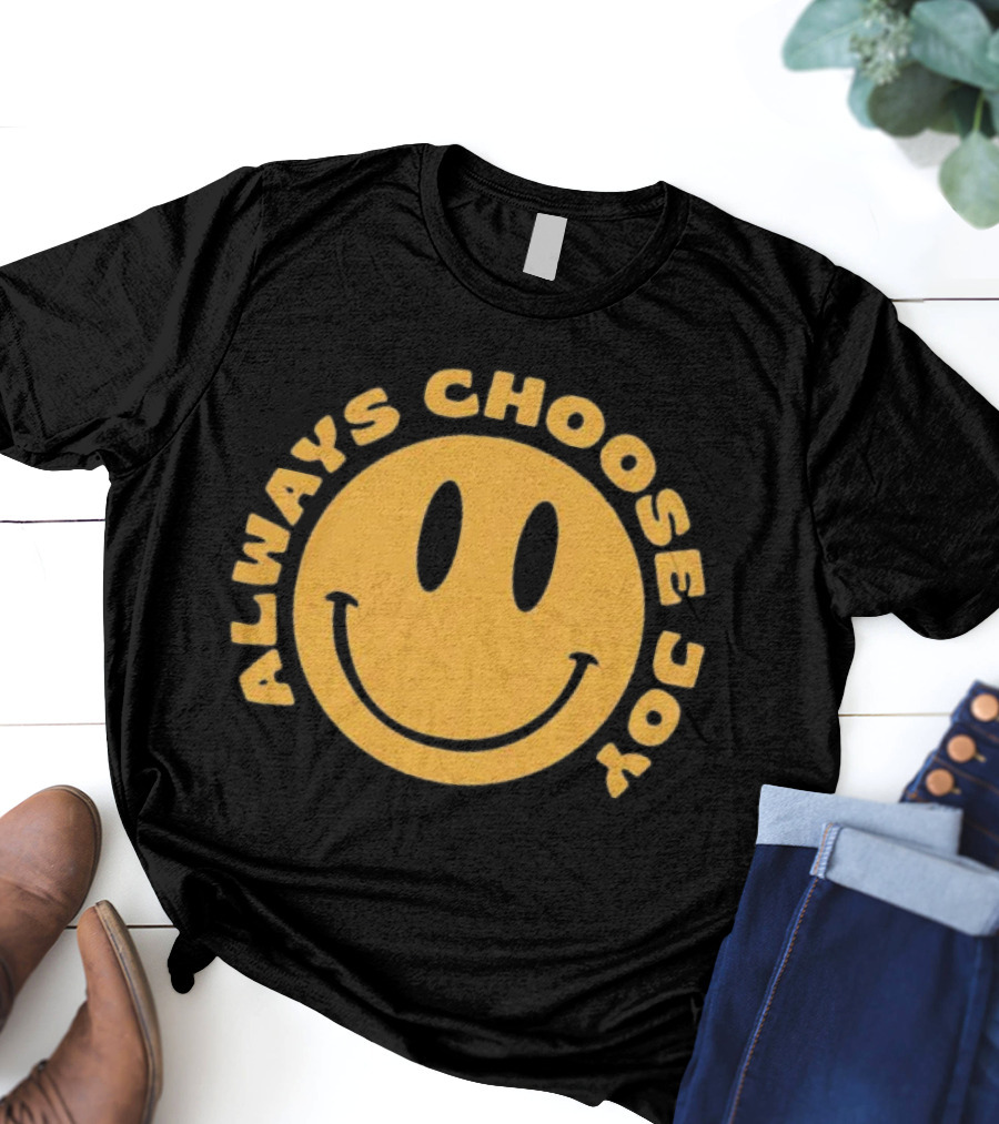 Always Choose Joy Emoji Smile T-Shirt
