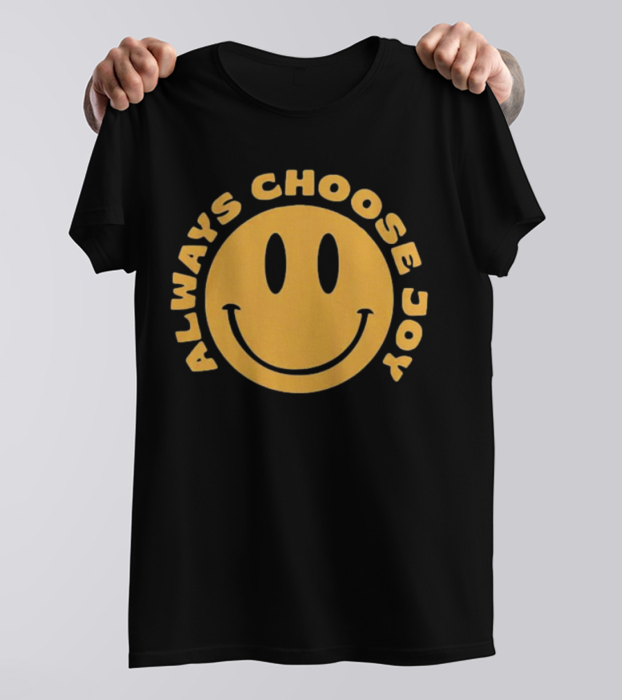 Always Choose Joy Emoji Smile T-Shirt
