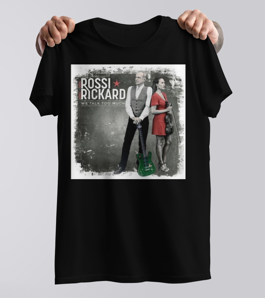 Rossi Rickard We Talk Too Much Francis Rossi And Hannah Rickard 1st November T-Shirt
