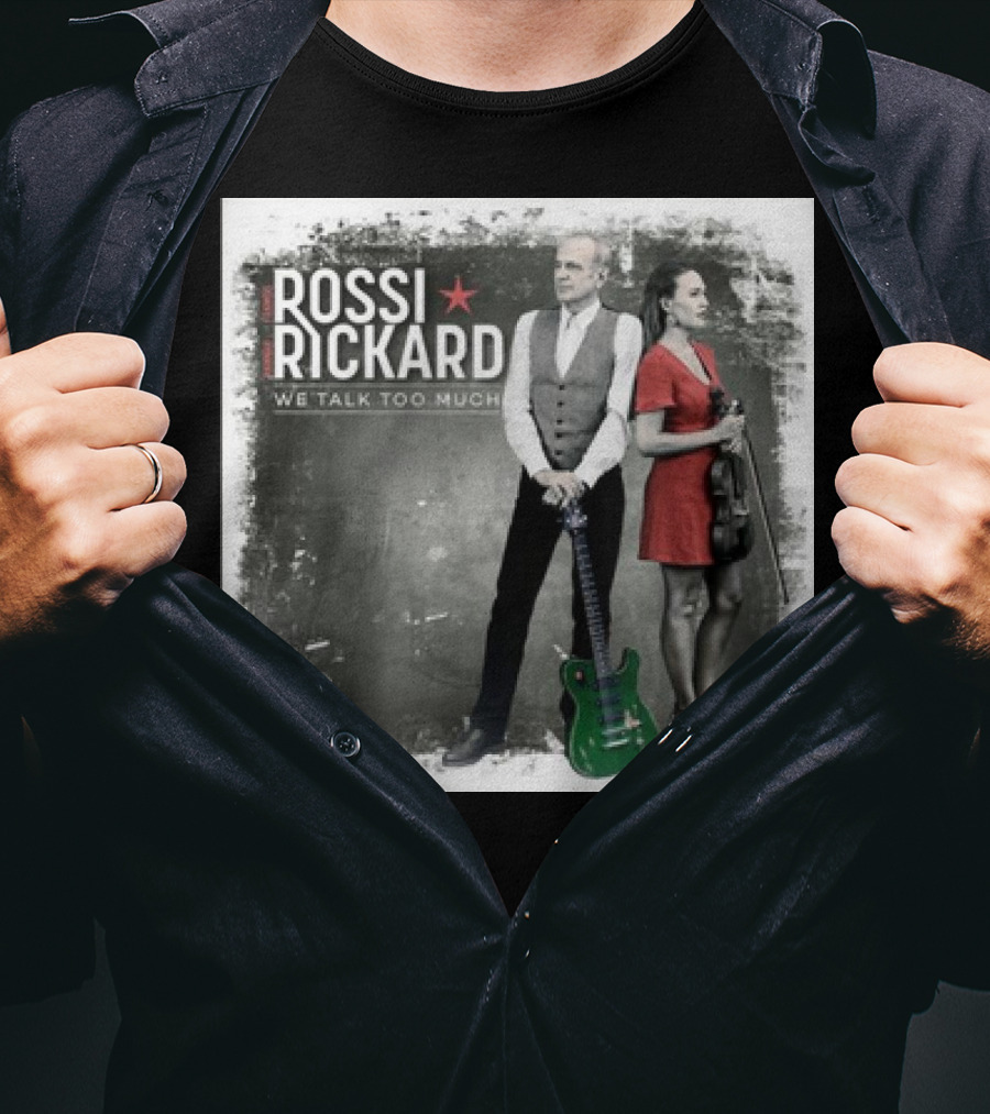 Rossi Rickard We Talk Too Much Francis Rossi And Hannah Rickard 1st November T-Shirt