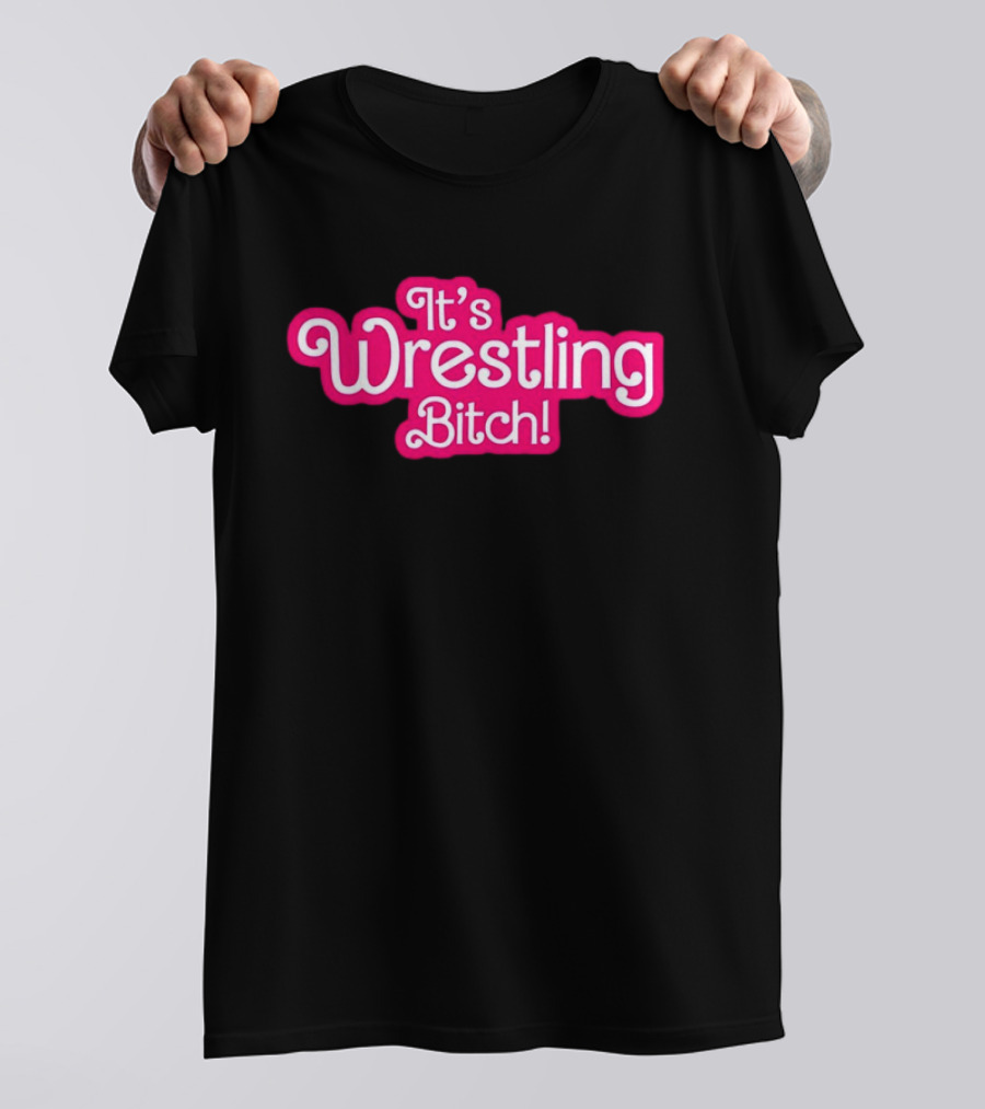 It’s Wrestling Bitch Bold Pink T-Shirt