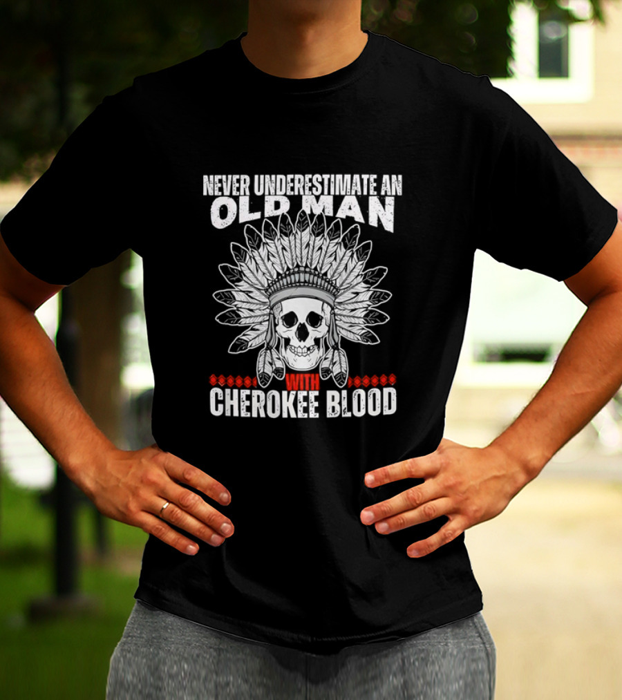 Never Underestimate An Old Man With Cherokee Blood Skull And Headdress T-Shirt