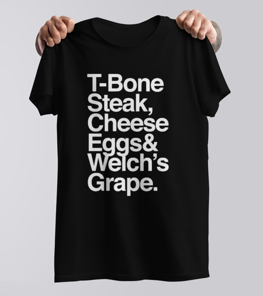 T-Bone Steak Cheese Eggs Welch’s Grape T-Shirt