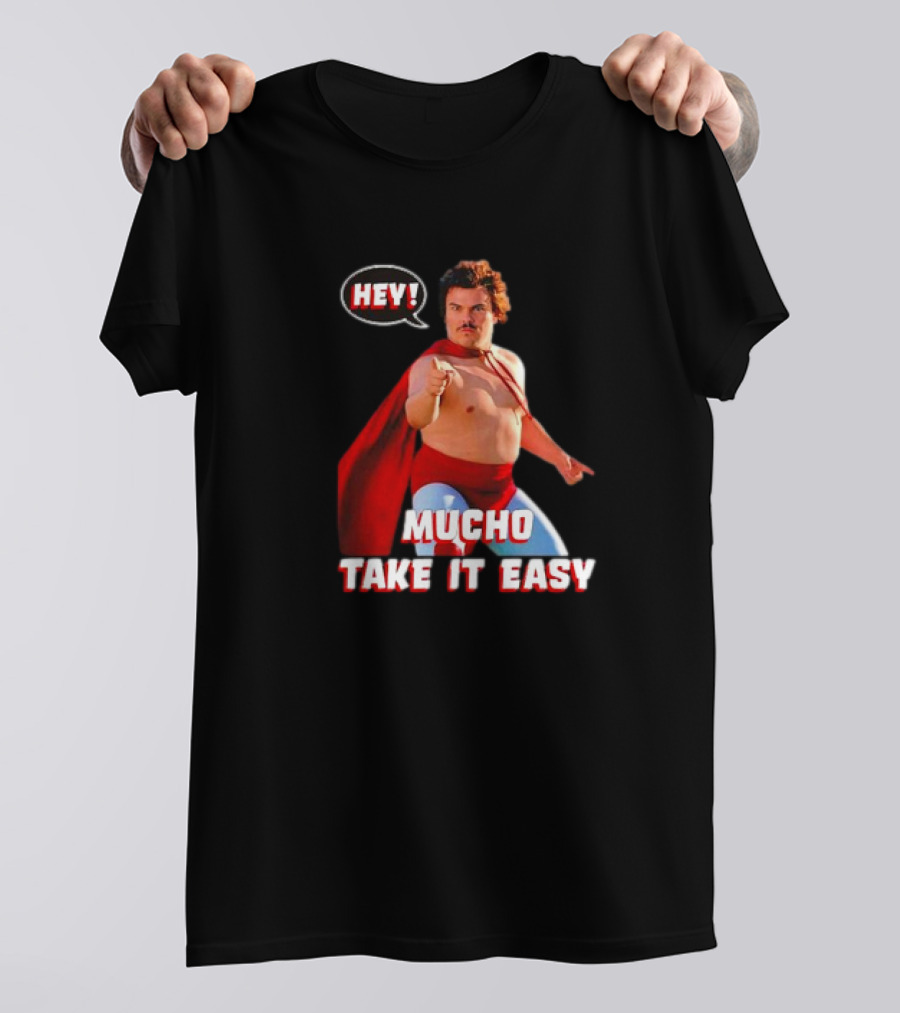 HEY MUCHO TAKE IT EASY T-Shirt