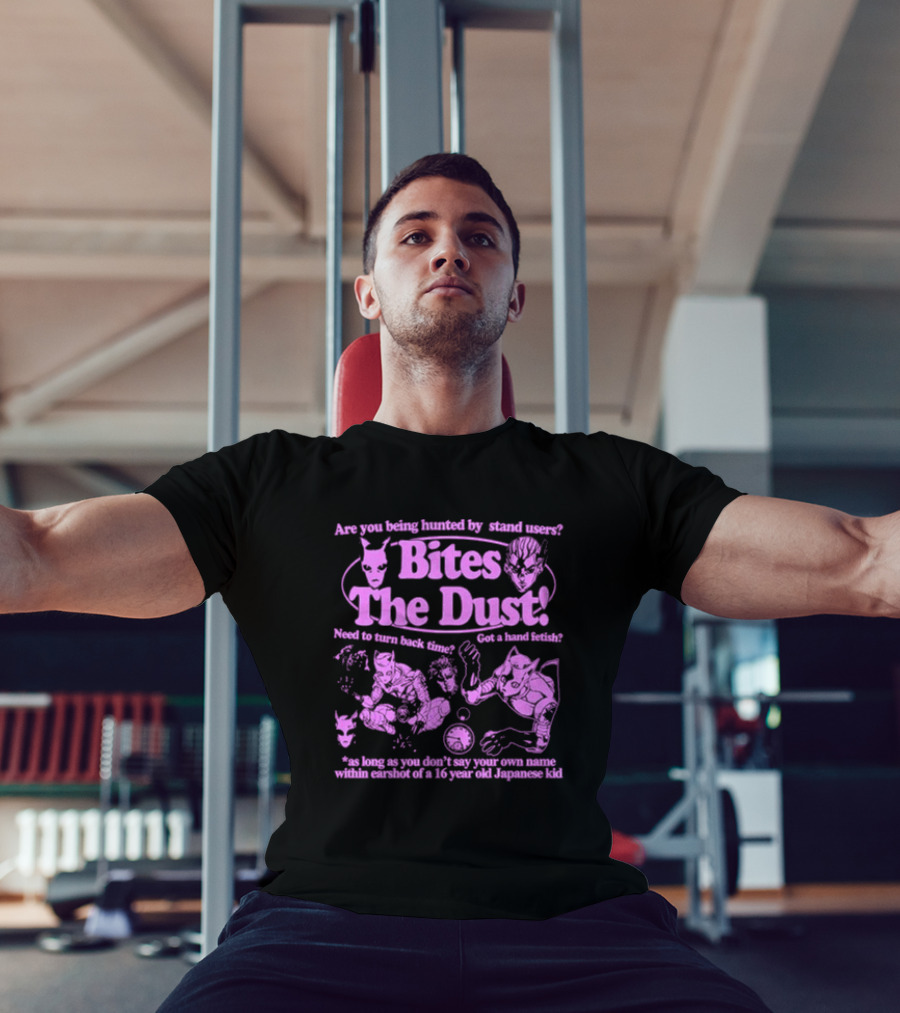 Are You Being Hunted By Stand Users Bites The Dust Need To Turn Back Time Got A Hand Fetish JoJo Manga Reference T-Shirt