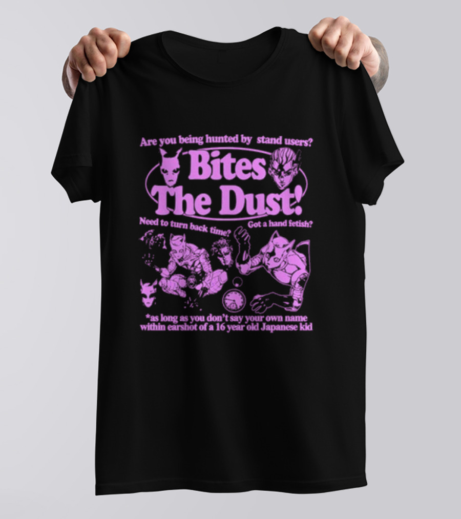 Are You Being Hunted By Stand Users Bites The Dust Need To Turn Back Time Got A Hand Fetish JoJo Manga Reference T-Shirt