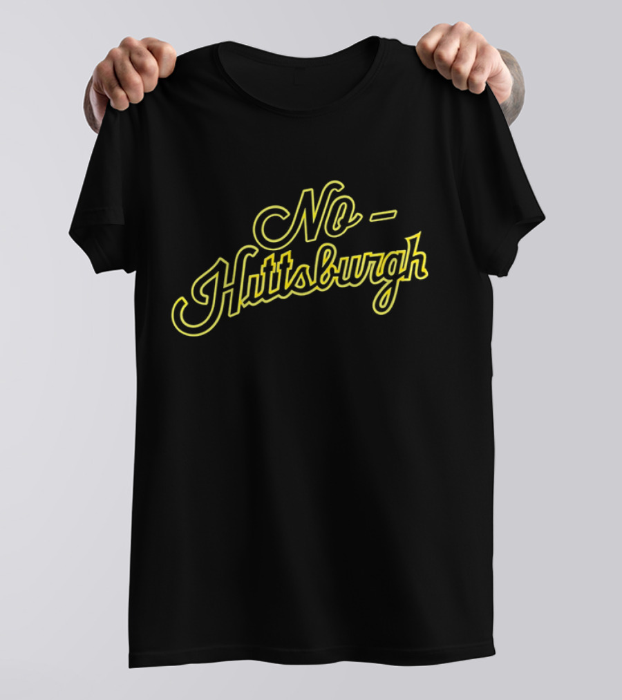 No Hittsburgh Pittsburgh Baseball Sports Fan Joke T-Shirt