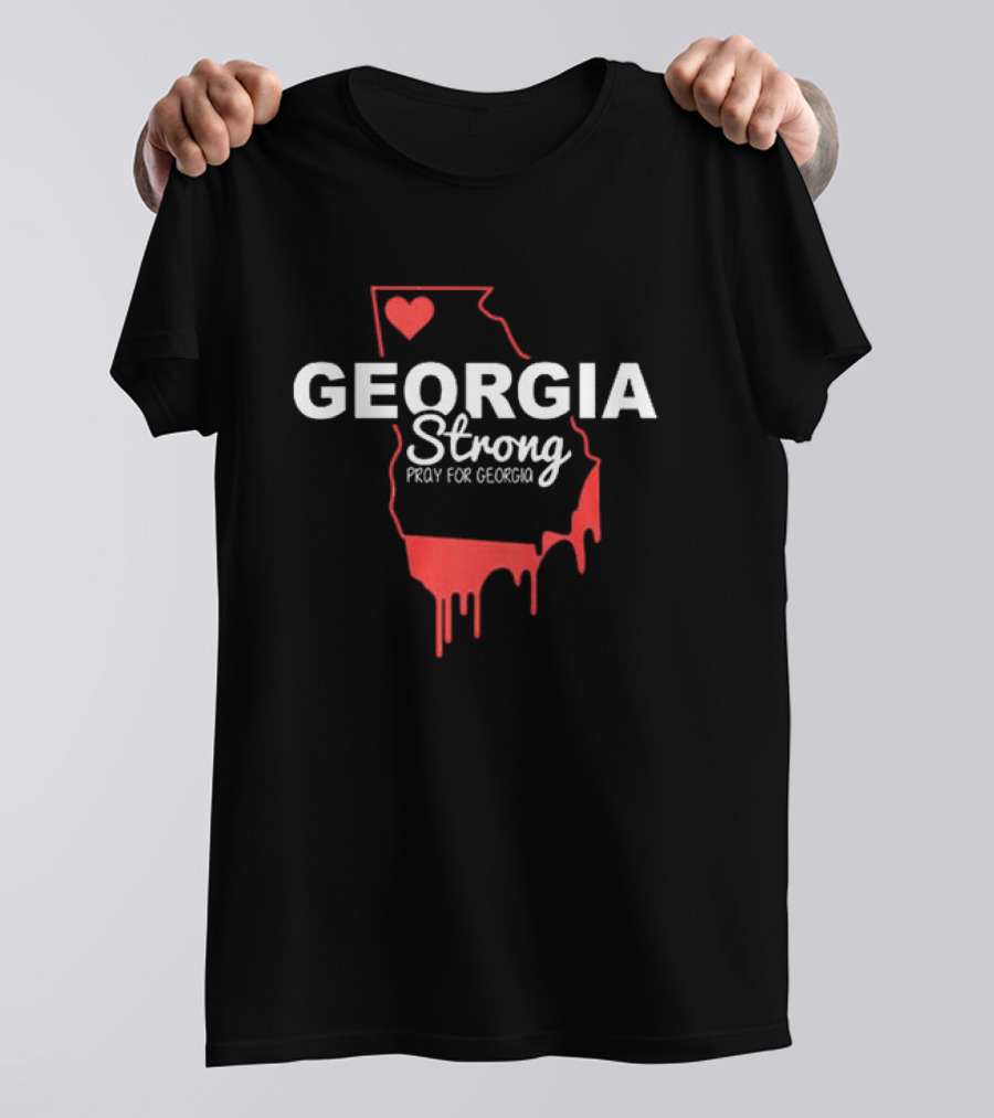 Georgia Strong Pray For Georgia Love Heart Dripping T-Shirt