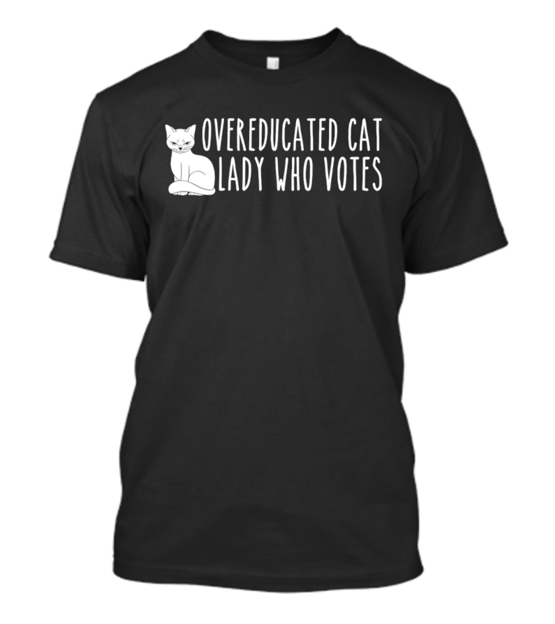 Overeducated Cat Lady Who Votes Cat T-Shirt